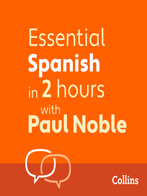 Paul Noble创作的Essential Spanish in Two Hours作品的详细信息 - 可供借阅